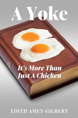 Stock image for A Yoke: It's More Than Just A Chicken for sale by GreatBookPrices