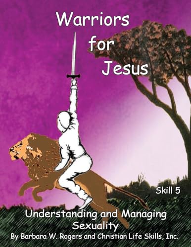 Imagen de archivo de Warriors for Jesus: Skill 5: Understanding and Managing Sexuality a la venta por ALLBOOKS1