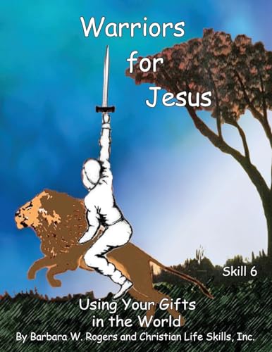 Imagen de archivo de Warriors for Jesus: Skill 6: Using Your Gifts in the World a la venta por ALLBOOKS1
