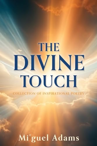 Stock image for The Divine Touch: Collection of Inspirational Poetry for sale by GreatBookPrices