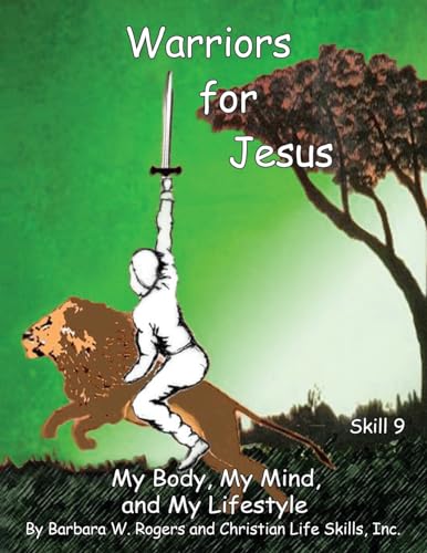 Imagen de archivo de Warriors for Jesus: Skill 9: My Body, My Mind, and My Lifestyle a la venta por ALLBOOKS1