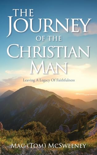 Stock image for The Journey Of The Christian Man: Leaving A Legacy Of Faithfulness for sale by GreatBookPrices