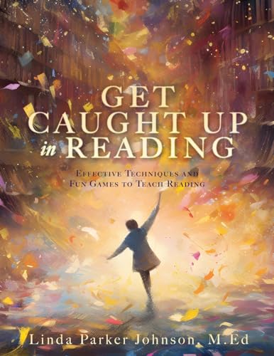 Stock image for Get Caught Up in Reading: Effective Techniques and Fun Games to Teach Reading for sale by GreatBookPrices