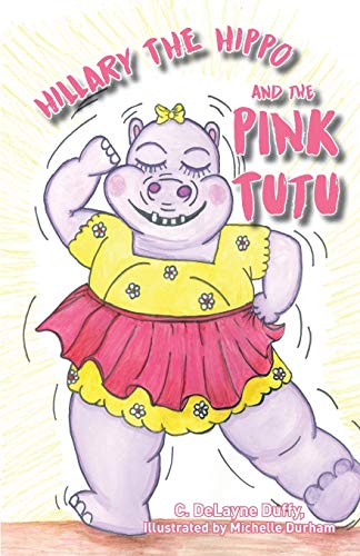 Stock image for Hillary the Hippo and the Pink Tutu for sale by ThriftBooks-Atlanta