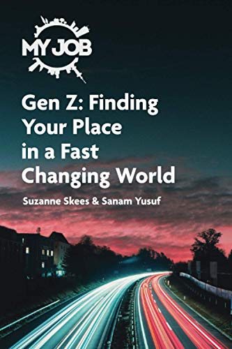 Imagen de archivo de MY JOB Gen Z: Finding Your Place in a Fast Changing World a la venta por GF Books, Inc.