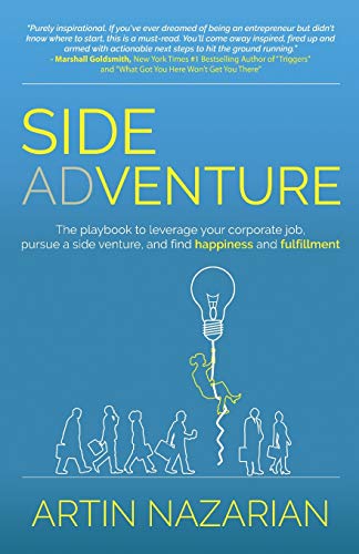 Stock image for Side Adventure: The playbook to leverage your corporate job, pursue a side venture, and find happiness and fulfillment. for sale by SecondSale