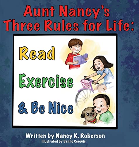 Stock image for Aunt Nancy's Three Rules for Life: Read, Exercise, and Be Nice for sale by ThriftBooks-Atlanta