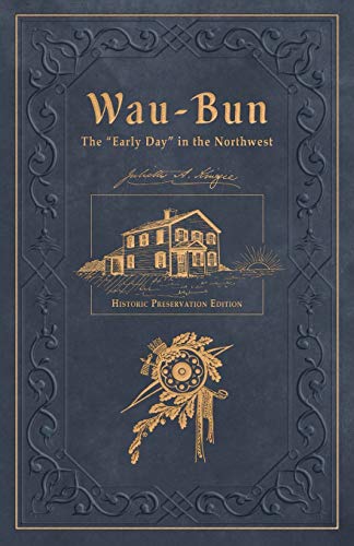9781662910074: Wau-Bun: The "Early Day" in the Northwest: Historic Preservation Edition