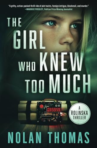 Stock image for THE GIRL WHO KNEW TOO MUCH: A Suspenseful Action-Packed Thriller for sale by Better World Books