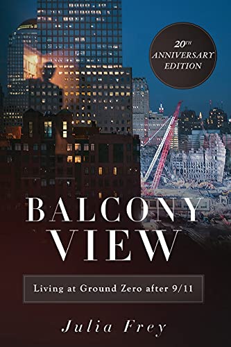 Beispielbild fr Balcony View, Living at Ground Zero After 9/11: 20th Anniversary Edition zum Verkauf von GreatBookPrices