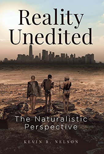 9781662915765: Reality Unedited: The Naturalistic Perspective