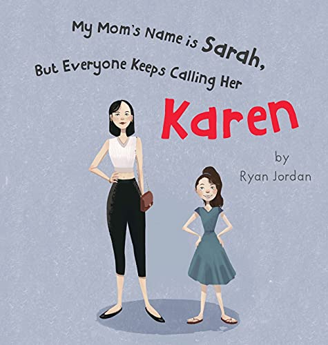 Stock image for My Mom's Name is Sarah, But Everyone Keeps Calling Her Karen for sale by ThriftBooks-Atlanta