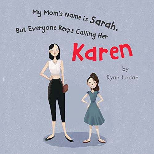 Stock image for My Mom's Name is Sarah, But Everyone Keeps Calling Her Karen for sale by Books Unplugged