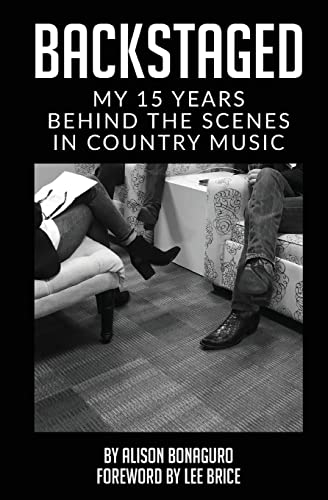 Beispielbild fr Backstaged: My 15 Years Behind the Scenes in Country Music zum Verkauf von BooksRun