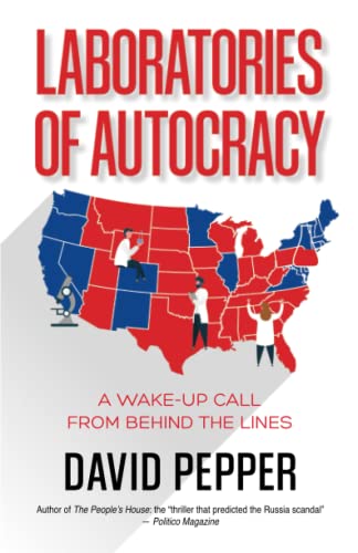 Stock image for Laboratories of Autocracy: A Wake-Up Call from Behind the Lines for sale by New Legacy Books