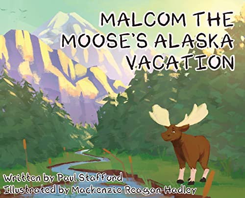 9781662920639: Malcom the Moose's Alaska Vacation