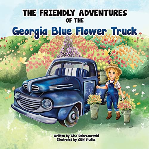 Beispielbild fr The Friendly Adventures of The Georgia Blue Flower Truck zum Verkauf von BooksRun