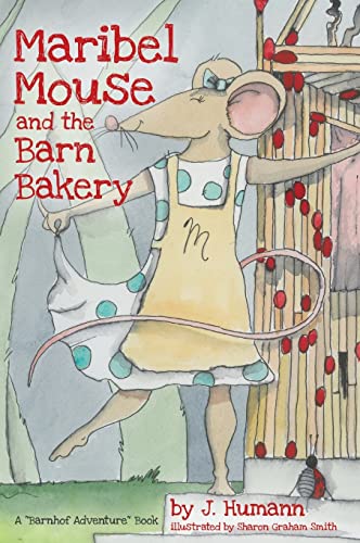 Imagen de archivo de Maribel Mouse: (and the Barn Bakery) a la venta por ThriftBooks-Atlanta