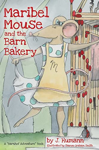 Stock image for Maribel Mouse: (and the Barn Bakery) for sale by ThriftBooks-Atlanta