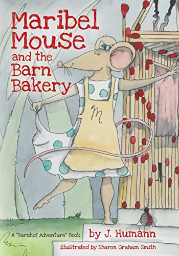 Stock image for Maribel Mouse: (and the Barn Bakery) for sale by ThriftBooks-Atlanta