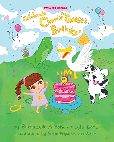 Beispielbild fr Iyla and Friends Celebrate Charlie the Goose`s Birthday! zum Verkauf von Buchpark