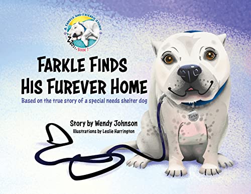 Beispielbild fr Farkle Finds His Furever Home: Based on the True Story of a Special Needs Shelter Dog zum Verkauf von ThriftBooks-Dallas
