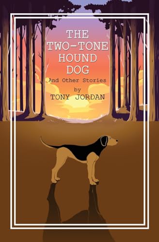 Beispielbild fr The Two-Tone Hound Dog: And Other Stories zum Verkauf von Ria Christie Collections