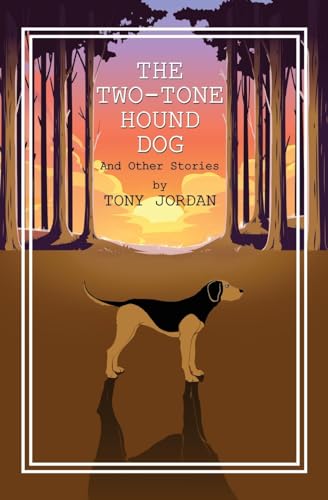 Imagen de archivo de The Two-Tone Hound Dog: And Other Stories a la venta por THE SAINT BOOKSTORE