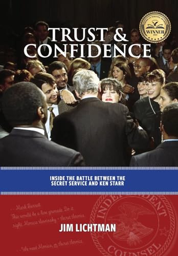 Stock image for Trust and Confidence: Inside the Battle Between the Secret Service and Ken Starr for sale by GreatBookPrices