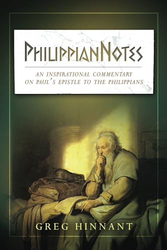 Stock image for PhilippianNotes: An Inspirational Commentary on Paul's Epistle to the Philippians for sale by GreatBookPrices