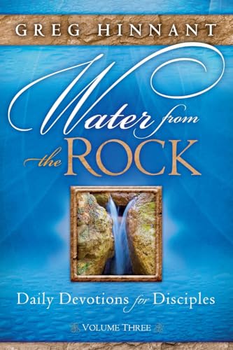 Stock image for Water From the Rock: Daily Devotions for Disciples, Volume Three (Daily Devotions for Disciples - Vol. 3) for sale by California Books