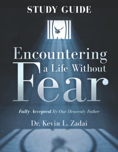 Stock image for Study Guide : ENCOUNTERING A LIFE WITHOUT FEAR: FULLY ACCEPTED BY OUR HEAVENLY FATHER for sale by ThriftBooks-Dallas