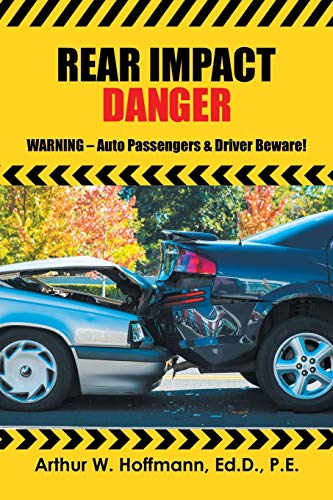 Beispielbild fr Rear Impact Danger: WARNING ? Auto Passengers & Driver Beware! zum Verkauf von Lucky's Textbooks