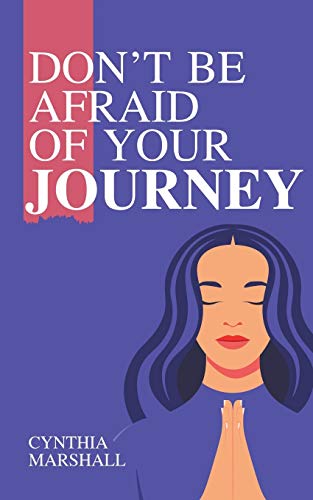 Beispielbild fr Don`t Be Afraid of Your Journey zum Verkauf von Buchpark