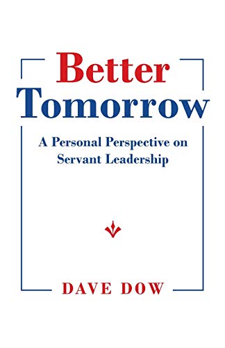 Stock image for Better Tomorrow: A Personal Perspective on Servant Leadership for sale by Chiron Media
