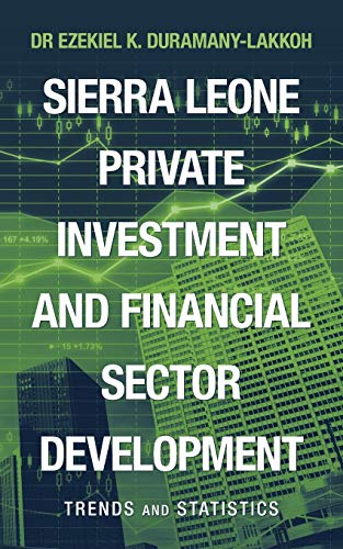 Beispielbild f�r Sierra Leone Private Investment and Financial Sector Development : Trends and Statistics zum Verkauf von GreatBookPrices