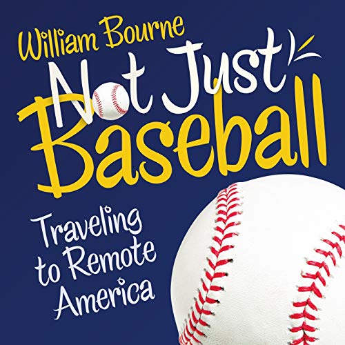 Image d'archives pour Not Just Baseball: Traveling to Remote America mis en vente par Sequitur Books