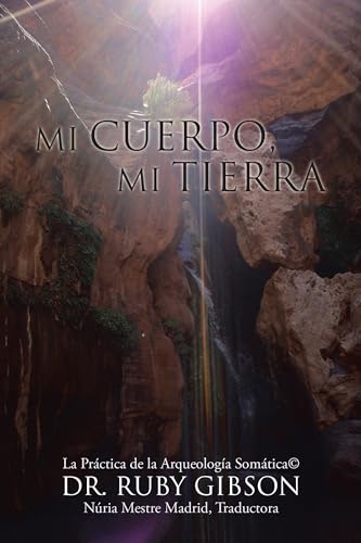 Immagine stock per Mi Cuerpo, Mi Tierra: La Pr�ctica de la Arqueolog�a Som�tica�: La Pr�ctica De La Arqueolog�a Som�tica