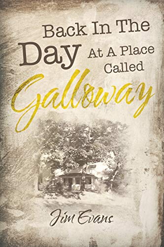 Stock image for Back in the Day at a Place Called Galloway for sale by ThriftBooks-Dallas