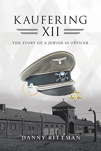 Stock image for Kaufering XII: The Story of a Jewish SS Officer