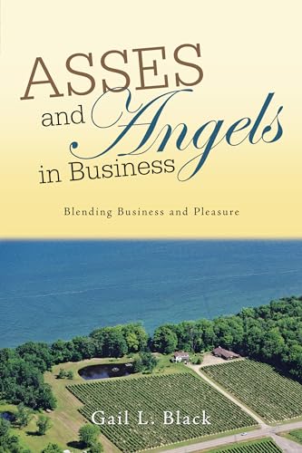 Stock-Bild f�r Asses and Angels in Business: Blending Business and Pleasure