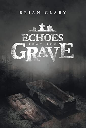 Image d'archives pour Echoes from the Grave mis en vente par California Books