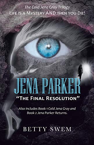 Stock image for Jena Parker The Final Resolution: Life Is a Mystery and Then You Die! for sale by ThriftBooks-Atlanta