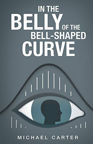 Stock image for In the Belly of the Bell-Shaped Curve for sale by Wonder Book