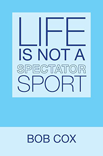Stock image for Life is not a spectator sport