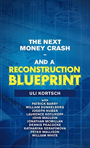 Beispielbild f�r The Next Money Crash and a Reconstruction Blueprint zum Verkauf von Revaluation Books