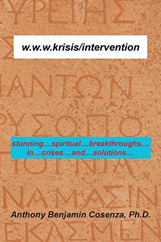Immagine dell'editore per w.w.w.krisis/intervention: stunning....spiritual....breakthroughs....in....crises....and....solutions.... venduto da Ria Christie Collections