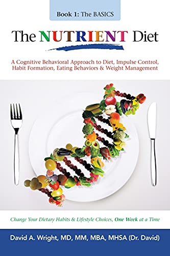 Stock image for The Nutrient Diet: A Cognitive Behavioral Approach to Diet, Impulse Control, Habit Formation, Eating Behaviors & Weight Management