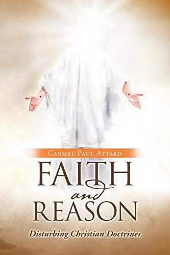Stock-Bild f�r Faith and Reason: Disturbing Christian Doctrines