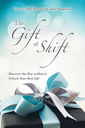 9781663211255: The Gift of Shift: Discover the Key Within to Unlock Your Best Life